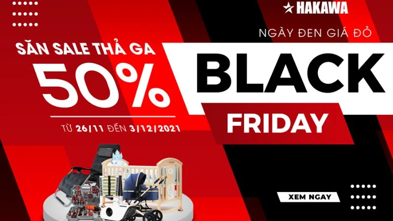 Black Friday ngày đen săn giá đỏ cùng HAKAWA 3 Cùng HAKAWA săn sales thắp sáng Black Friday