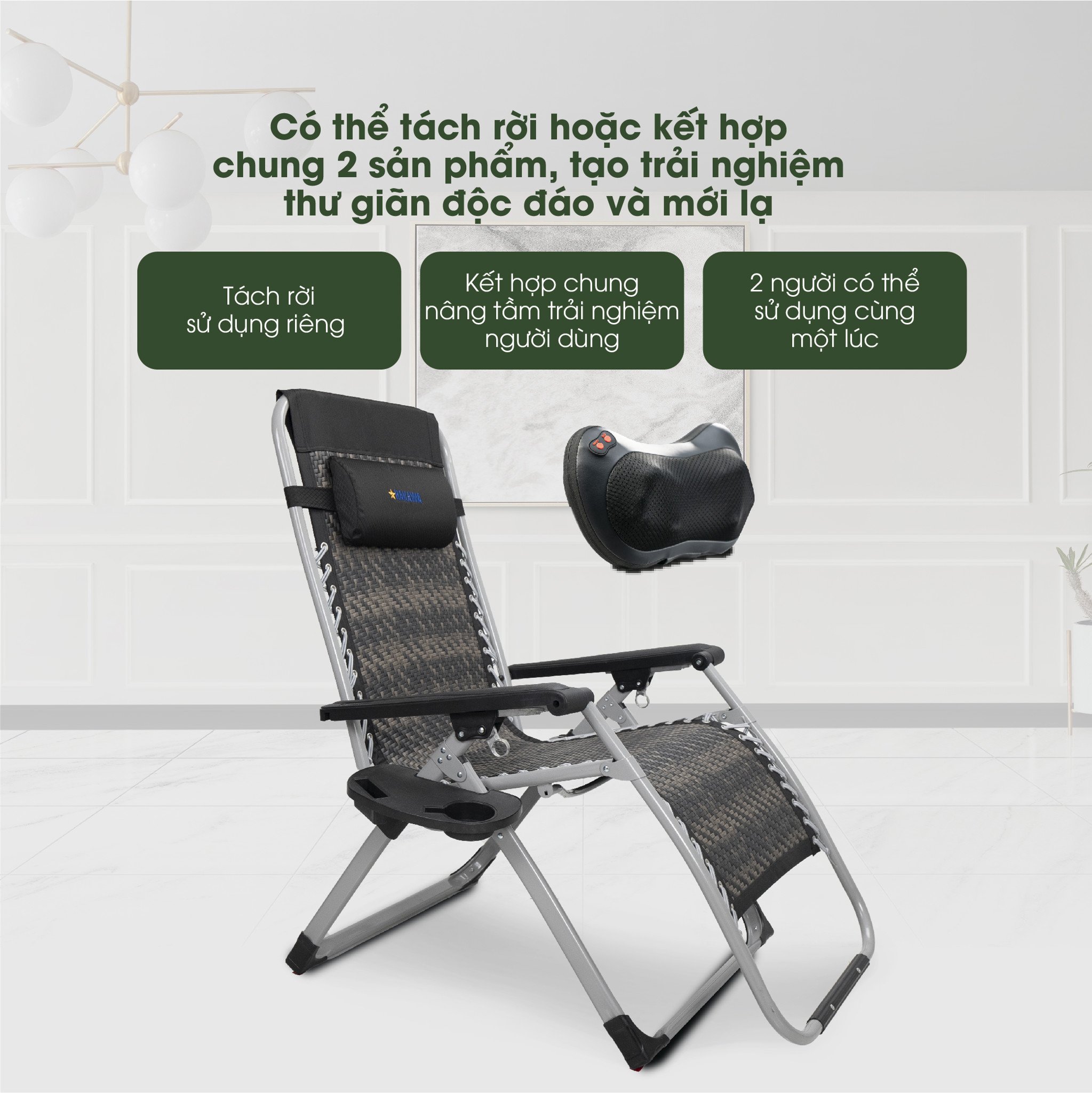Có thể tách rồi hoặc dùng chung 2 sản phẩm, tạo trải nghiệm thư giãn độc đáo và mới lạ