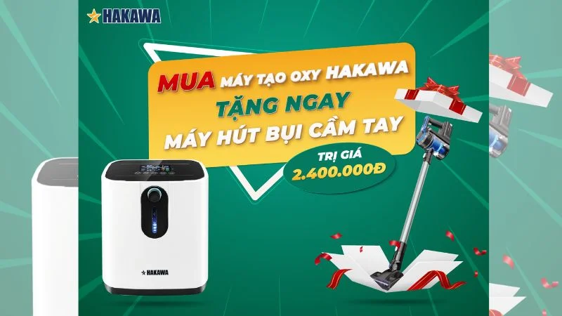 Mua máy tạo oxy HAKAWA tặng máy hút bụi HAKAWA 6 Mua máy oxy tặng ngay máy hút bụi cao cấp của Hakawa