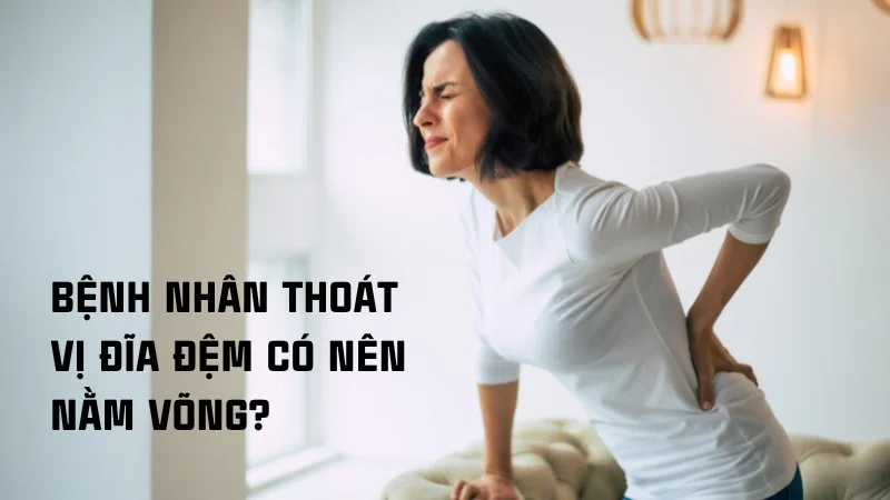 Bệnh nhân thoát vị đĩa đệm có nên nằm võng
