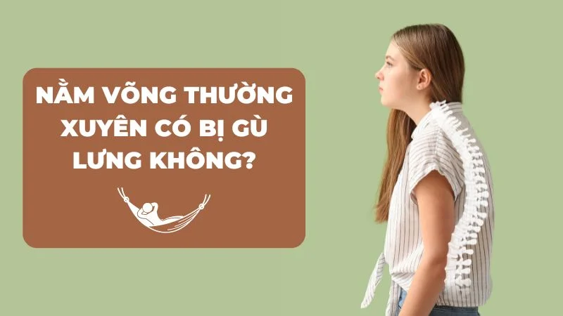 Nằm võng có bị gù lưng không?