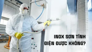 Inox sơn tĩnh điện được không?