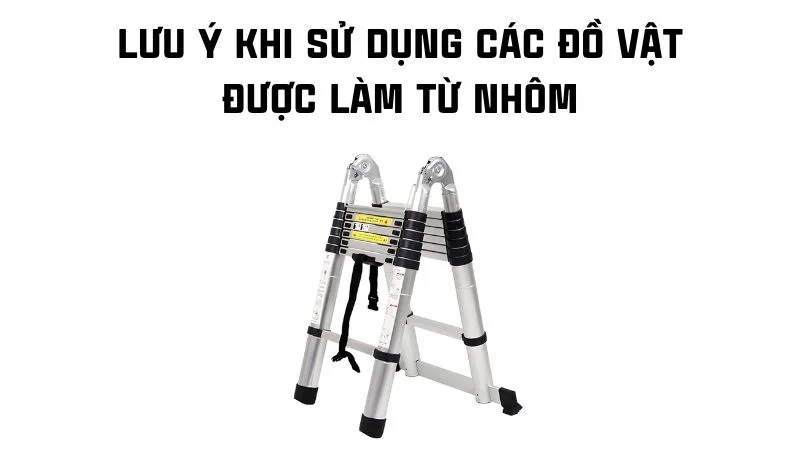 Nhôm có dẫn điện không? Kiến thức vật lý lớp 9 ai cũng nhầm 16 Lưu ý khi sử dụng các đồ vật được làm từ nhôm