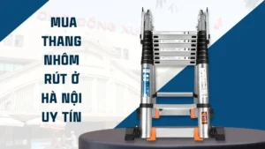 Mua thang nhôm rút ở Hà Nội uy tín, chất lượng