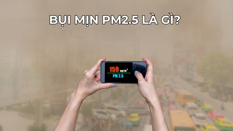 Bụi mịn PM2.5 là gì?