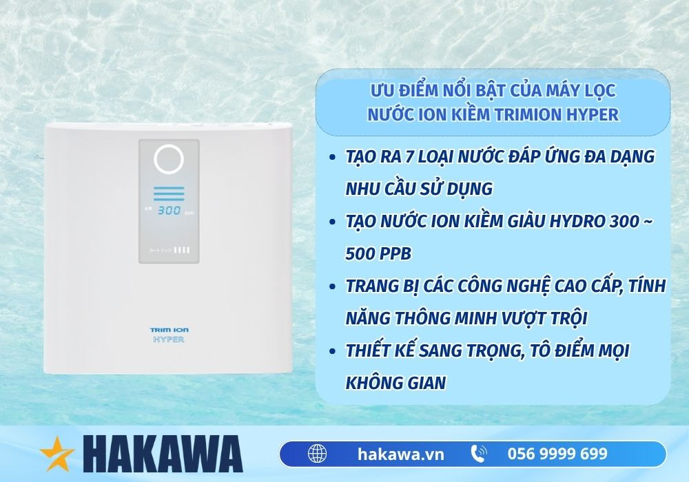 Ưu điểm nổi bật của máy lọc nước tạo kiềm Trimion Hyper