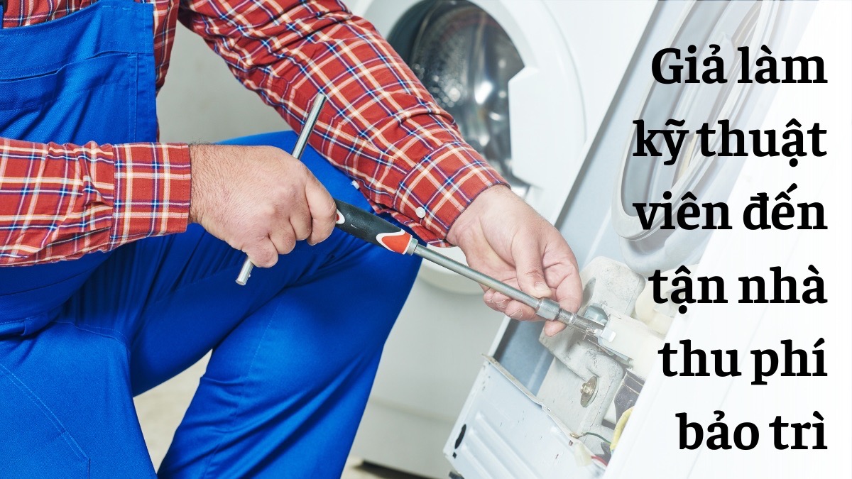 Giả làm kỹ thuật viên đến tận nhà thu phí bảo trì