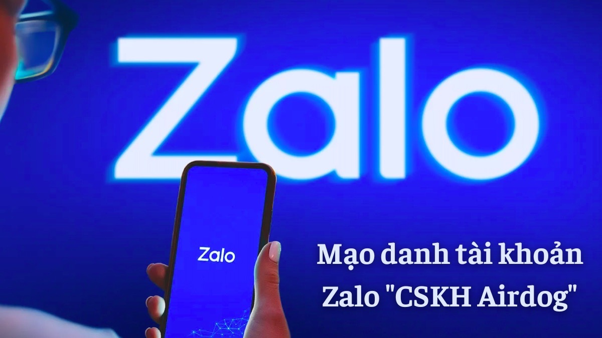 Mạo danh tài khoản Zalo CSKH Airdog