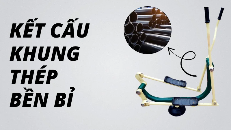 Kết cấu khung thép cứng cáp, bền bỉ theo thời gian