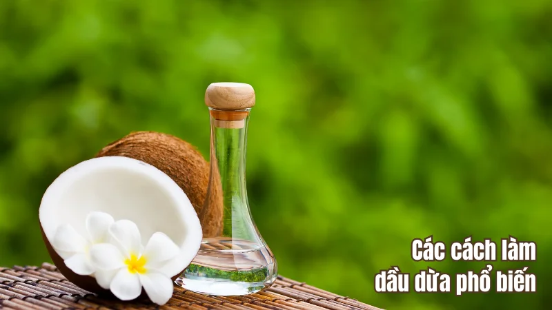 Một số cách làm dầu dừa phổ biến
